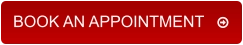 BOOK AN APPOINTMENT   